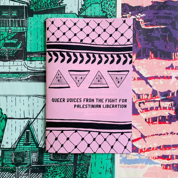 Queer Voices From the Fight for Palestinian Liberation zine | LGBTQ+ Palestine Gaza Israel BDS feminist zine