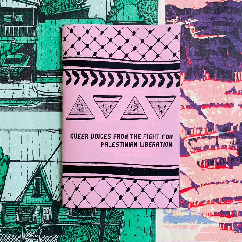 Pink zine cover with triangle-shaped watermelon slices and a keffiyeh pattern that says "Queer Voices from the Fight for Palestinian Liberation"
