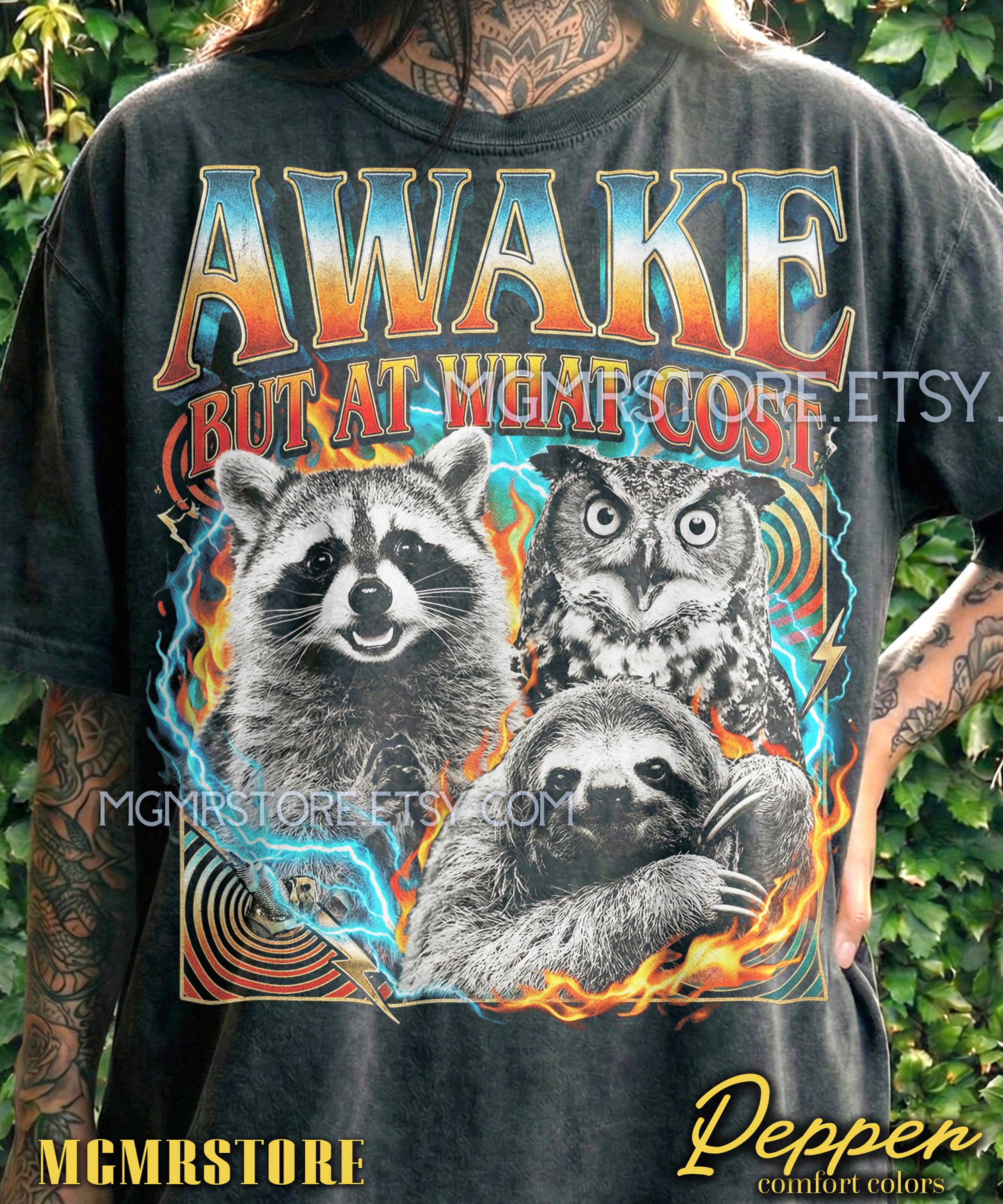 Awake But At What Cost Comfort Colors® Tshirt, 90S Style Tees, Raccoon Owl Sloth Sweater, Funny
