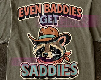 Even Baddies Get Saddies T-Shirt, Raccoon Cowboy Retro Cartoon Vintage Shirt, Western Aesthetic Tee, Raccoon T-shirt, Raccoon Sweater