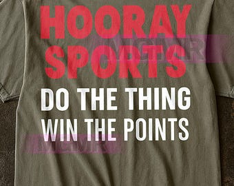 Hooray Sport Do The Thing T-Shirt, Funny Quote Graphic Tee, Humorous Sports Fan Shirt, Win The Points Tee, Quirky Sports Gift