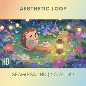 Op de afbeelding: Illustratie van een egel die thee en cake drinkt in een bloementuin. De scène bevat een tafeltje, een lantaarn en de tekst "Aesthetic Loop". De afbeelding is gelabeld met "HD" en "Seamless | HD | No Audio".