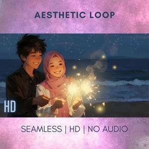 Op de afbeelding: Digitale illustratie van een stel dat sterretjes vasthoudt op een strand bij nacht. De vrouw draagt een roze hijab en een wit overhemd. De man draagt een zwart jasje. De tekst "AESTHETIC LOOP", "HD" en "SEAMLESS | HD | NO AUDIO" is zichtbaar.