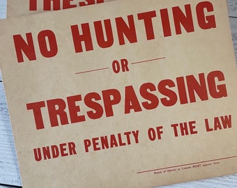 Vintage No Hunting or Trespassing Under Penalty of the Law sign