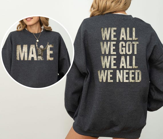 Drake Maye Front & Back Print Sweatshirt, New England Football Shirt, We All We Got Patriots Tee, Drake Maye 10 Vintage Gameday Fan Apparel