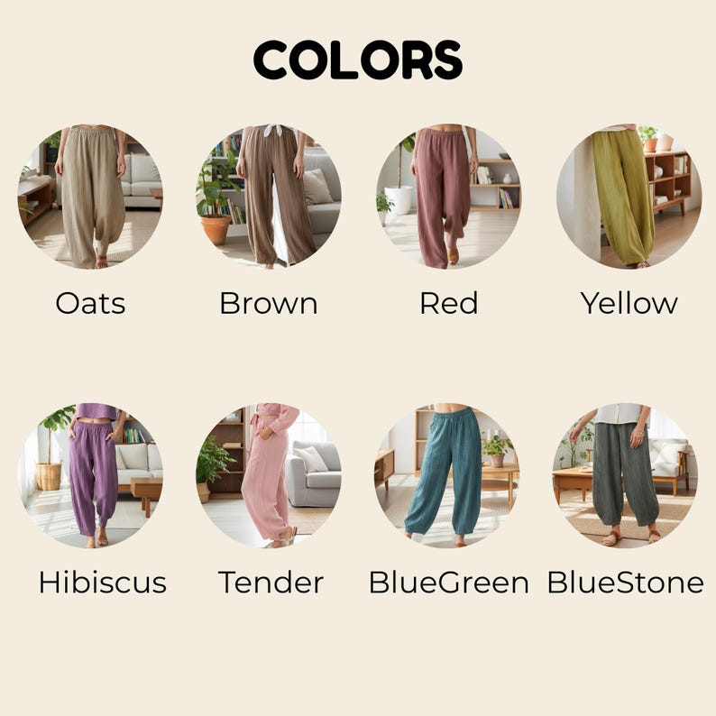 May include: An image showcasing a variety of loose-fitting pants in different colors. The colors include Oats, Brown, Red, Yellow, Hibiscus, Tender, BlueGreen, and BlueStone. The word "COLORS" is displayed at the top of the image.