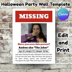 May include: A Halloween Party Wall Template with the word "MISSING" in large red letters. The template includes a photo of a person and text that reads "Have you seen this person? Andrea aka 'The Joker'" and "Edit and Print".