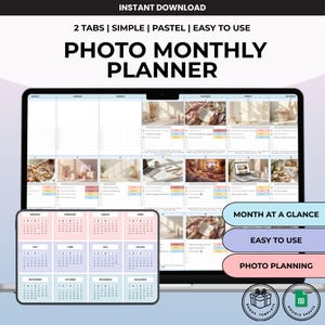 May include: A digital photo monthly planner template displayed on a laptop and tablet screen. The interface features pastel-colored tabs, a calendar grid with photo placeholders, and task lists. Text includes INSTANT DOWNLOAD, 2 TABS, SIMPLE, PASTEL, EASY TO USE, PHOTO MONTHLY PLANNER, MONTH AT A GLANCE, EASY TO USE, PHOTO PLANNING, BONUS TEMPLATE, and GOOGLE SHEETS.