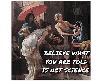 Believe What You Are Told Is Not Science square sticker | Classical painting design