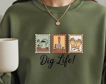 Floral Gardening Sweatshirt, Dig Life Sweatshirt, Stamp Graphic Pullover