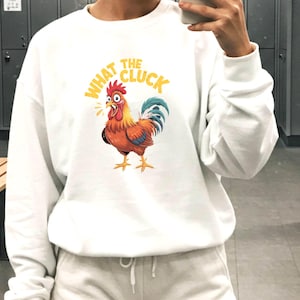 Funny Thanksgiving Sweatshirt: What the Cluck Rooster Pullover