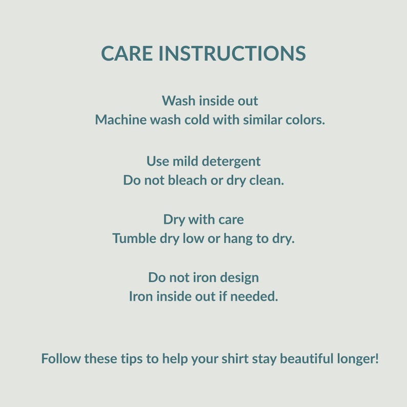 a series of care instructions for washing and caring for a shirt. The instructions include washing the shirt inside out, using a mild detergent, avoiding bleaching or drying, and hanging the shirt to dry. The image also provides tips on how to care for the shirt, such as avoiding ironing if needed and following these tips to help the shirt stay beautiful longer.