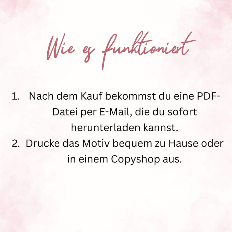 May include: A light pink background with the text "Wie es funktioniert" in a cursive font. Below, numbered steps explain how to download and print a PDF file after purchase.