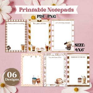 May include: A set of six printable notepads with coffee-themed designs. Each notepad is 10 x 15 cm and features phrases such as "Rise, grind, and shine." The designs include various coffee illustrations and decorative borders. The size is 4x6 inches.