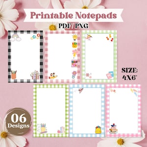 May include: Printable notepads with six different designs, each featuring a gingham border and decorative elements like rainbows, pencils, and flowers. The notepads are 4x6 inches in size.