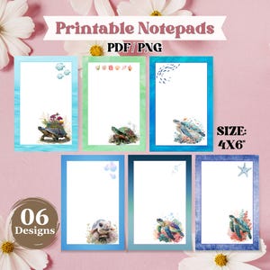 May include: Six printable notepads in PDF and PNG formats, each measuring 4x6 inches. The designs feature watercolor illustrations of sea turtles, fish, coral, and starfish with various blue and green borders and white writing spaces.