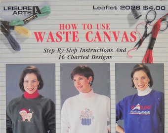 How to Use Waste Canvas Cross Stitch Leaflet, Leisure Arts, Vintage 1991, Cross-Stitch Patterns