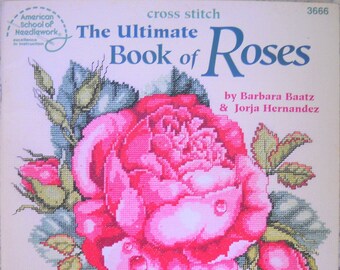 The Ultimate Book of Roses Cross Stitch Book, Vintage 1995, American School of Needlework, Cross-Stitch Patterns, Floral Cross Stitch