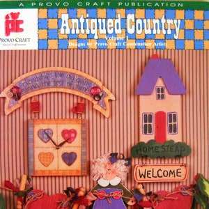 Antiqued Country Volume 1 Decorative Painting Booklet by Provo Craft, Vintage 1994 Tole Painting Patterns