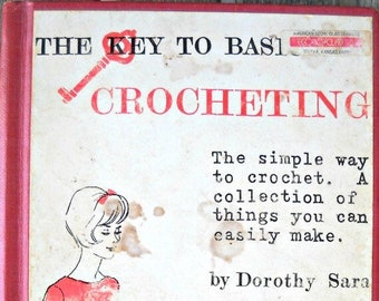 The Key to Basic Crocheting by Dorothy Sara, Vintage 1973 Crochet Baby Patterns Sweaters