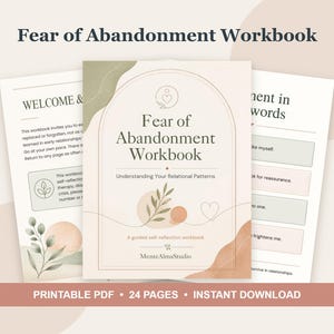 May include: A 24-page printable PDF workbook titled Fear of Abandonment Workbook: Understanding Your Relational Patterns. The cover features an arch design, botanical illustrations, and the text MenteAlmaStudio in a soft, neutral color palette.