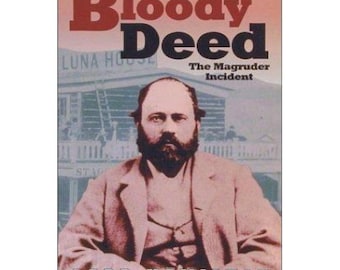 This Bloody Deed: The Magruder Incident by Hamilton, Ladd PB Lewiston 1994