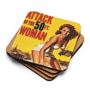 May include: A stack of square coasters with a retro movie poster design. The poster features a woman holding a car with the text "ATTACK OF THE 50 FT. WOMAN" on a yellow background. The coasters have a cork backing.