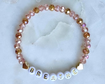 Breathe Bracelet | Motivational Jewelry | Positive Affirmation | Crystal Beads & 14K Gold-Plated Accents | Handmade Bracelet Custom Color