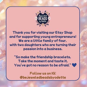 May include: A rectangular sign with a light pink background and dark blue text. The logo at the top reads Bejeweled BEADS by Odette. The text expresses gratitude for visiting the Etsy shop and supporting a family business, followed by a quote and an Instagram handle.