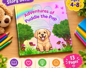 May include: A square children's book titled Adventures of Puddle the Pup featuring a golden puppy illustration, green trees, butterflies, and a rainbow background. The cover includes text indicating it is a digital story book for ages 4-8 with 13 pages.