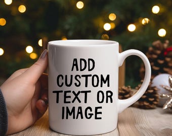 Personalized Coffee Mug, Custom Mug, Photo Mug, Custom Text Mug, Design Your Own Mug