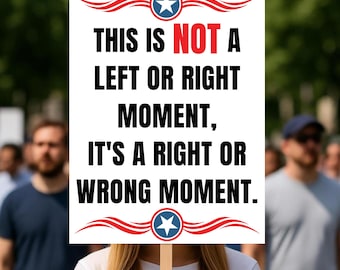 Letrero "Este no es un momento de izquierda ni de derecha", letrero de protesta patriótica para jardín, letrero político antimonarquía, regalo para amantes de la libertad, letrero anti Trump