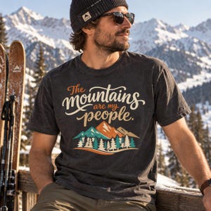The Mountains Are My People Shirt, Mountain Lover T Shirt, Hiking Shirt, Outdoor Adventure Tee, Nature Lover Gift, Vintage Mountain Shirt