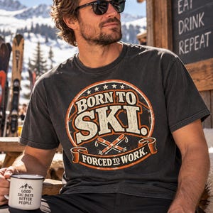 Born to Ski Forced to Work Shirt, Funny Ski T-Shirt, Skiing Gift for Men Women, Vintage Skier Tee, Après Ski Shirt, Mountain Lover Gift