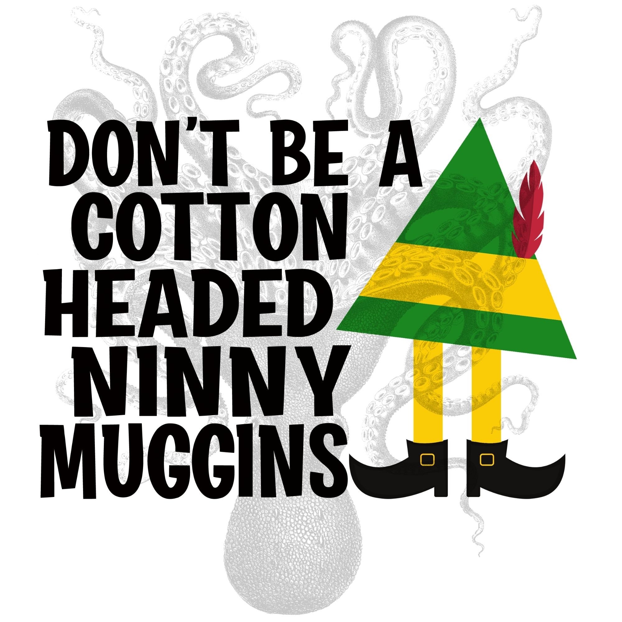 8.5 X 11 Don't Be A Cotton Headed Ninny Muggins Etsy