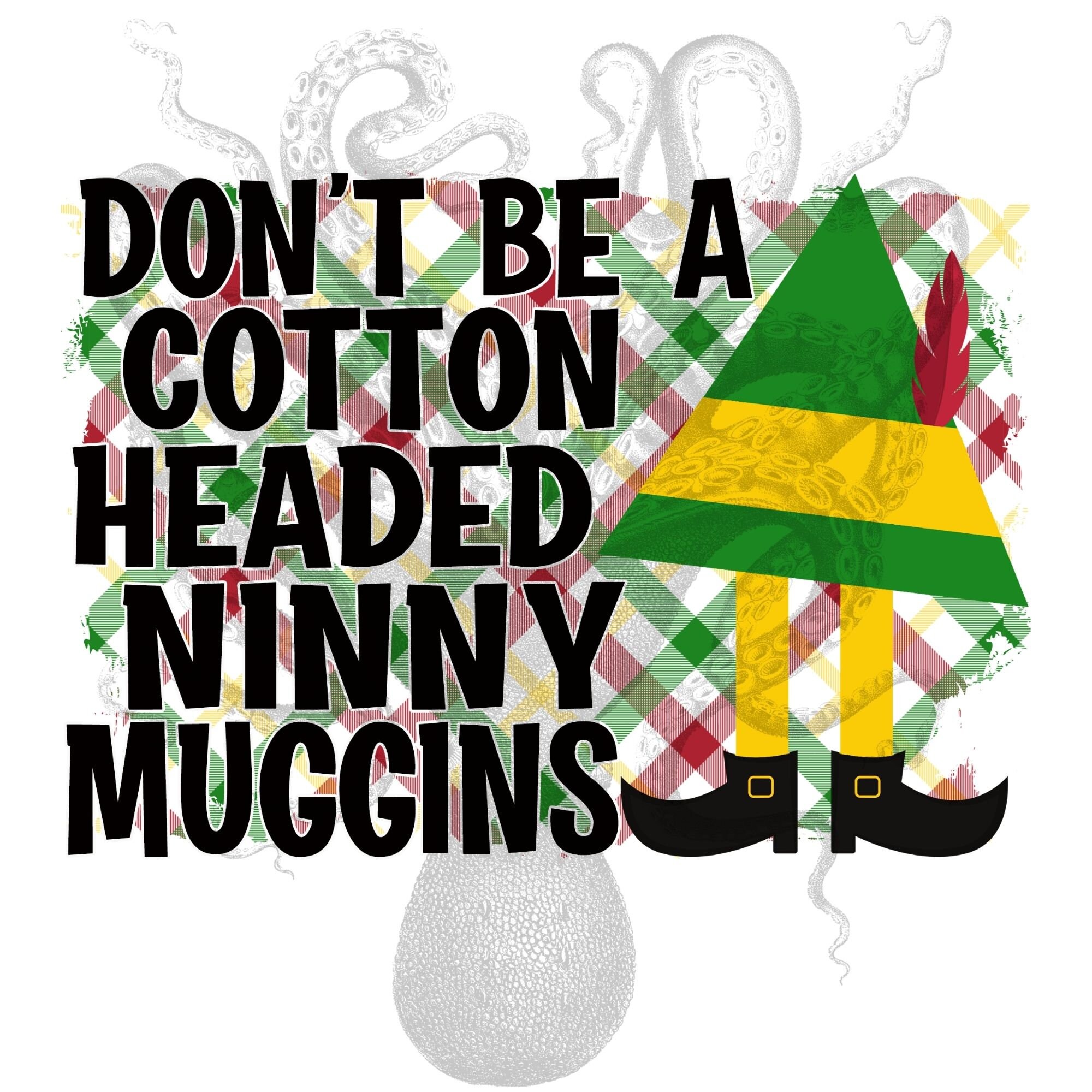 8.5 X 11 Don't Be A Cotton Headed Ninny Muggins Etsy