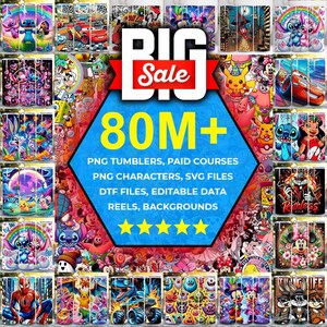 May include: A promotional image featuring a variety of colorful tumblers with cartoon characters. The image includes the text "BIG Sale" and "80M+". Additional text lists "PNG Tumblers, Paid Courses, PNG Characters, SVG Files, DTF Files, Editable Data, Reels, Backgrounds."