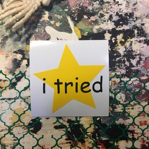 You Tried Star Vinyl Sticker – Something Peaceful