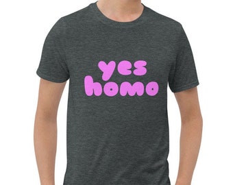 Yes Homo Short-Sleeve Unisex T-Shirt