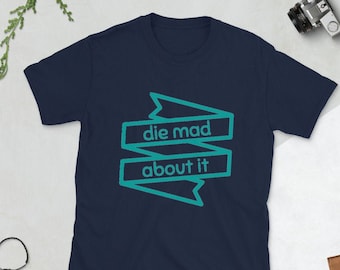 Die Mad About It Short-Sleeve Unisex T-Shirt