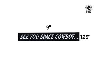 See You Space Cowboy sticker - anime opaque decal - bumper sticker laptop decal geek gift animation