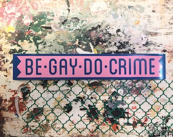 Be Gay Do Crime sticker - pink and blue vinyl opaque decal social fun bumper sticker laptop decal geek gift lgbtqa