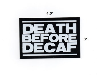 Death Before Decaf black and white vinyl sticker decals