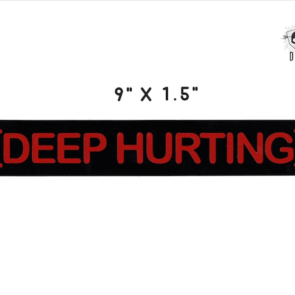 Deep Hurting - sticker opaque decal social fun fandom bumper sticker laptop decal geek gift mst3k nerd present mystery science theater 3000