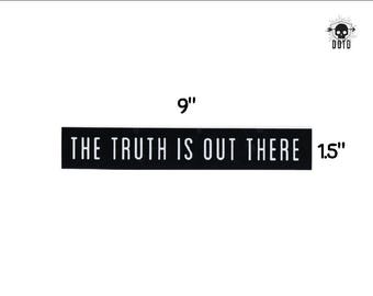 The Truth Is Out There sticker - xfiles x files - opaque decal - bumper sticker laptop decal geek gift I want to believe