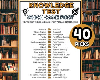 May include: A knowledge test game with the title "Which Came First" and a score of 40 picks. The game features a list of historical events and inventions, with two options for each question. The game is set against a backdrop of bookshelves.