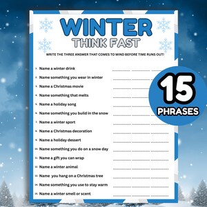 May include: A blue and white Winter Think Fast game sheet with 15 phrases. The game prompts players to quickly write three answers related to winter themes, such as winter drinks, movies, and activities. The design includes snowflakes.