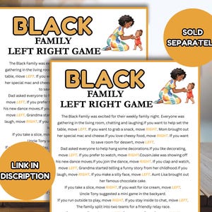 May include: Two printed game cards titled "BLACK FAMILY LEFT RIGHT GAME". The cards feature illustrations of a mother and child. The text includes instructions for a family game night. One card has a "LINK IN DESCRIPTION" sticker, and the other has a "SOLD SEPARATELY" sticker.