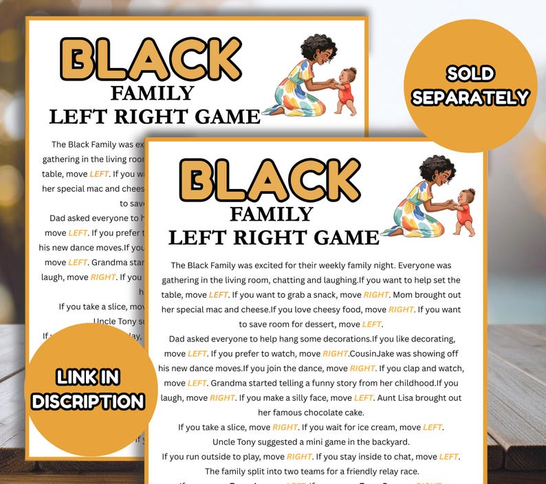 May include: Two printed game cards titled "BLACK FAMILY LEFT RIGHT GAME". The cards feature illustrations of a mother and child. The text includes instructions for a family game night. One card has a "LINK IN DESCRIPTION" sticker, and the other has a "SOLD SEPARATELY" sticker.