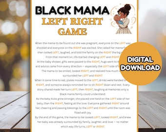 May include: A digital download featuring the text "BLACK MAMA LEFT RIGHT GAME" in black and gold. The image includes an illustration of a mother holding a baby, and the words "DIGITAL DOWNLOAD".